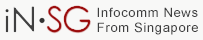 Infocomm News from Singapore